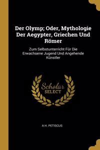 Olymp; Oder, Mythologie Der Aegypter, Griechen Und Römer