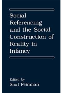 Social Referencing and the Social Construction of Reality in Infancy