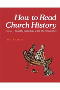 How to Read Church History Volume 1