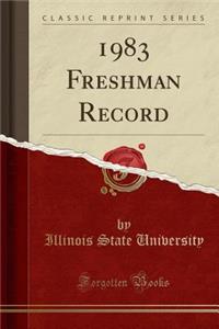 1983 Freshman Record (Classic Reprint)