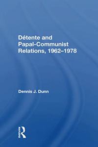 Detente and Papal-Communist Relations, 1962-1978