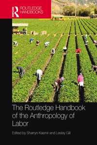 Routledge Handbook of the Anthropology of Labor