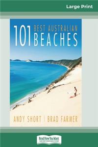 101 Best Australian Beaches (16pt Large Print Edition)