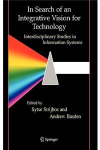 In Search of an Integrative Vision for Technology