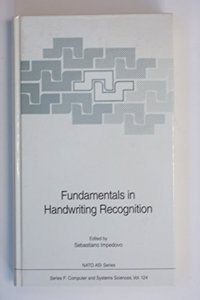 Fundamentals in Handwriting Recognition (NATO Asi Series: Series F: Computer & Systems Sciences)