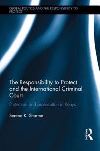 Responsibility to Protect and the International Criminal Court