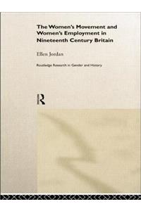 The Women's Movement and Women's Employment in Nineteenth Century Britain