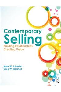 Contemporary Selling: Building Relationships, Creating Value