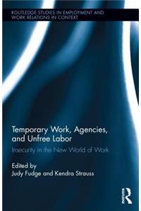 Temporary Work, Agencies and Unfree Labour
