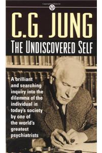 The Undiscovered Self (Mentor Series)