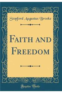 Faith and Freedom (Classic Reprint)