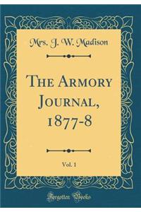 The Armory Journal, 1877-8, Vol. 1 (Classic Reprint)