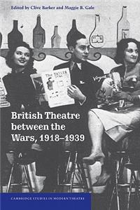 British Theatre Between the Wars, 1918 1939