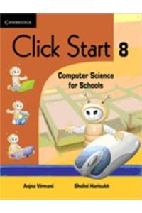Click Start 8 : Computer Science For Schools
