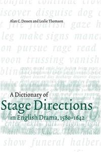 Dictionary of Stage Directions in English Drama 1580-1642