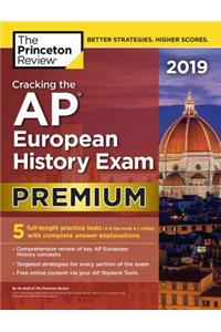 Cracking the AP European History Exam 2019, Premium Edition: 5 Practice Tests + Complete Content Review