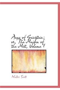 Anne of Geierstein; Or, the Maiden of the Mist, Volume I