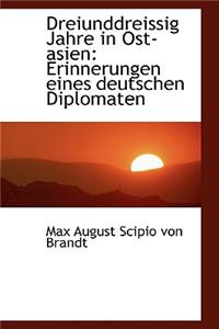 Dreiunddreissig Jahre in Ost-Asien