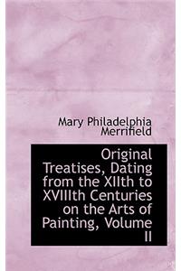 Original Treatises, Dating from the Xiith to Xviiith Centuries on the Arts of Painting, Volume II