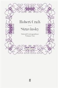 Stravinsky: Selected Correspondence Volume 2