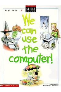 We Can Use Computers