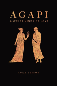 Agapi & Other Kinds of Love