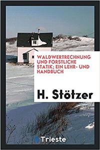 WALDWERTRECHNUNG UND FORSTLICHE STATIK;