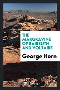 THE MARGRAVINE OF BAIREUTH AND VOLTAIRE