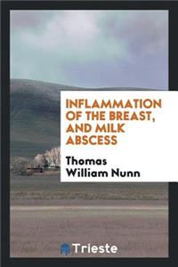 Inflammation of the Breast, and Milk Abscess