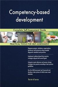 Competency-based development Complete Self-Assessment Guide