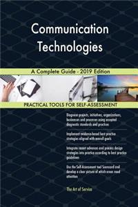 Communication Technologies A Complete Guide - 2019 Edition