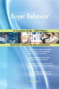 Buyer Behavior A Complete Guide - 2020 Edition