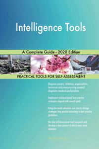 Intelligence Tools A Complete Guide - 2020 Edition