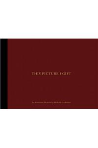 This Picture I Gift