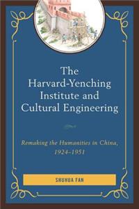 The Harvard-Yenching Institute and Cultural Engineering