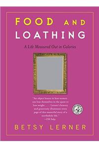 Food and Loathing: A Life Measured Out in Calories