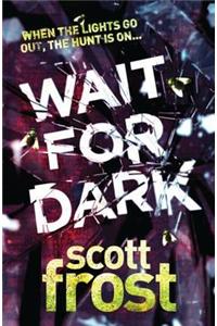 Wait For Dark