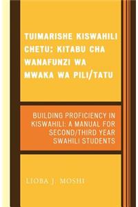 Tuimarishe Kiswahili Chetu / Building Proficiency in Kiswahili