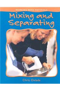 Mixing and Separating