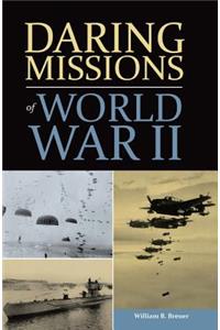 Daring Missions of World War II