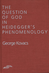 The Question of God in Heidegger's Phenomenology