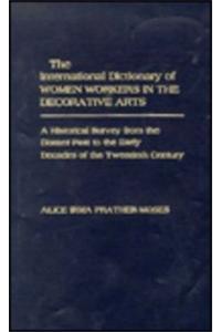 International Dictionary of Women Workers in the Decorative Arts