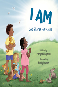I Am: God Shares His Name