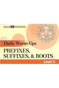 Prefixes, Suffixes, & Roots: Level II