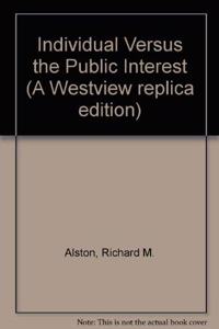The Individual vs. the Public Interest: Political Ideology and National Forest Policy