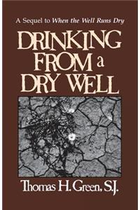 Drinking from a Dry Well