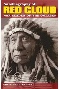 Autobiography of Red Cloud: War Leader of the Oglalas