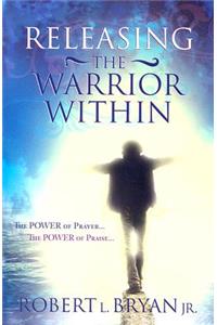 Releasing the Warrior Within