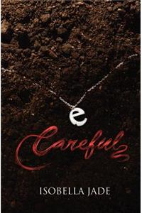 Careful (the Careful, Quiet, Invisible Series)