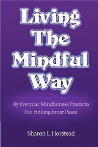 Living The Mindful Way